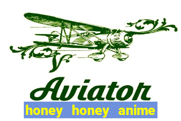 honey honey anime onde assistir